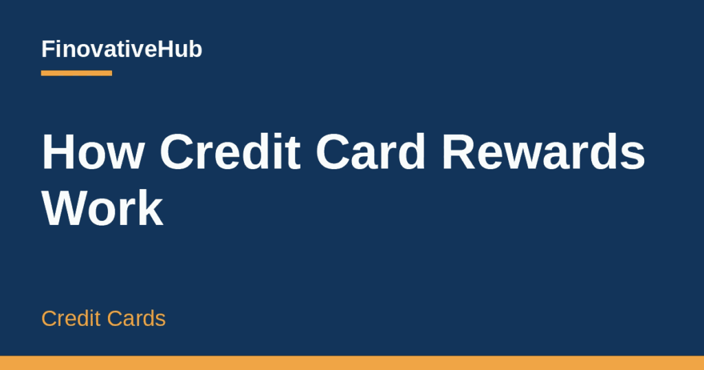 FinovativeHub card with the title "How Credit Card Rewards Work" and the label "Credit Cards" on a dark blue background